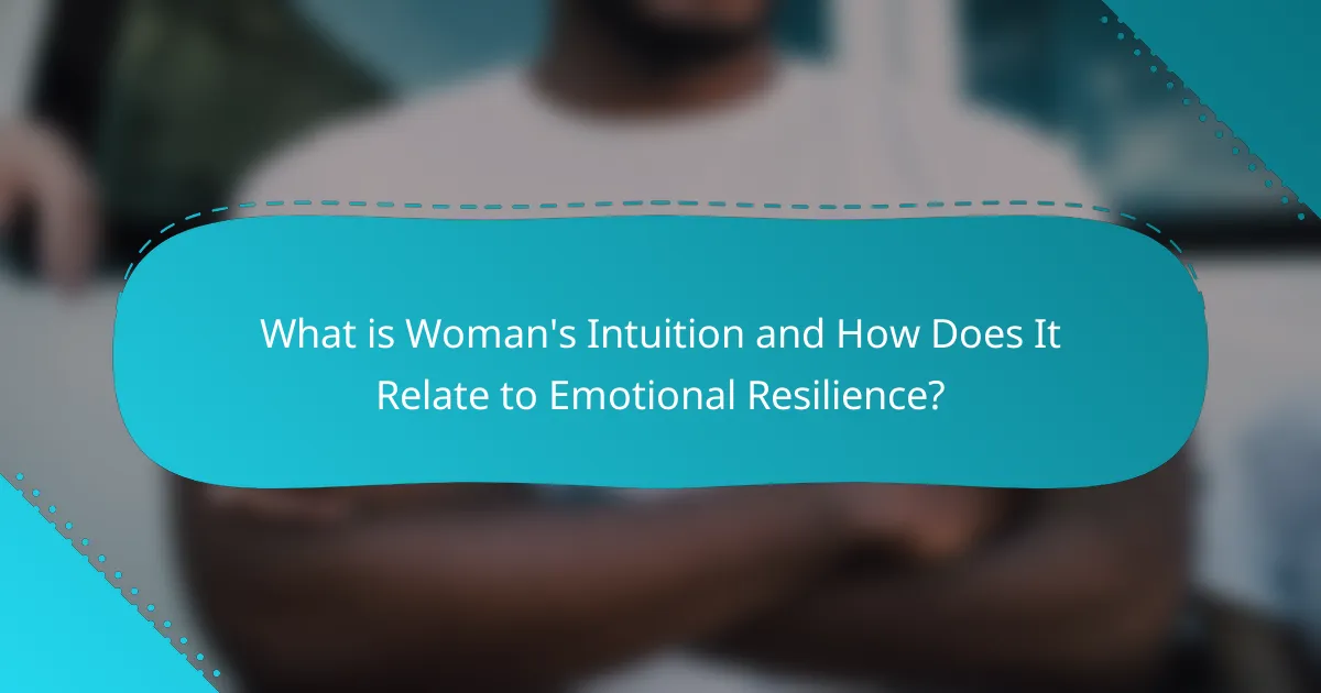 What is Woman's Intuition and How Does It Relate to Emotional Resilience?